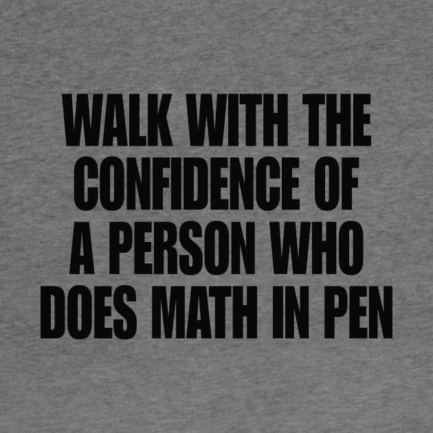 Walk with Confidence Shirt Math Meme by Y2KSZN